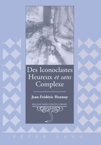 Des Iconoclastes Heureux «et» sans Complexe