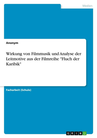 Wirkung von Filmmusik und Analyse der Leitmotive aus der Filmreihe "Fluch der Karibik"