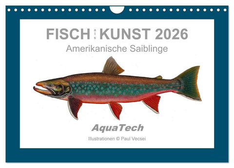 Fisch als Kunst 2026: Amerikanische Saiblinge (Wandkalender 2026 DIN A4 quer), CALVENDO Monatskalender