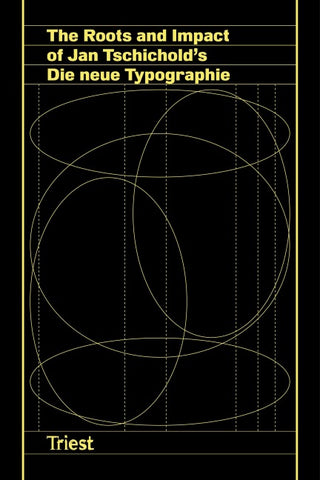 The Roots and Impact of Jan Tschichold’s Die neue Typographie