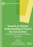 Towards an Eliasian Understanding of Food in the 21st Century