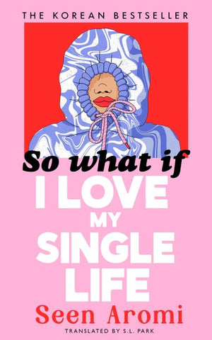 So What if I Love my Single Life