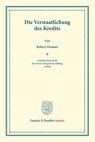 Die Verstaatlichung des Kredits. (Mutualisierung des Kredits). Gekrönte Preisschrift der Travers-Borgstroem-Stiftung in Bern.