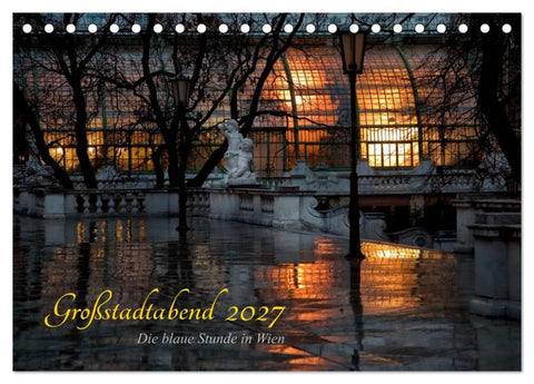 Großstadtabend - Die blaue Stunde in Wien (Tischkalender 2027 DIN A5 quer), CALVENDO Monatskalender