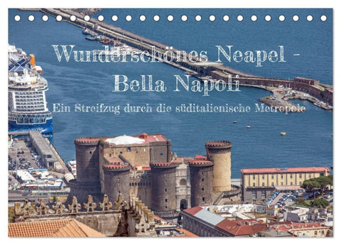Wunderschönes Neapel - Bella Napoli (Tischkalender 2027 DIN A5 quer), CALVENDO Monatskalender