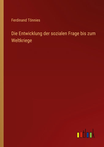 Die Entwicklung der sozialen Frage bis zum Weltkriege