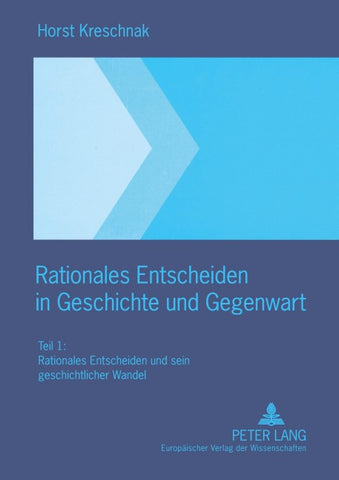 Rationales Entscheiden in Geschichte und Gegenwart