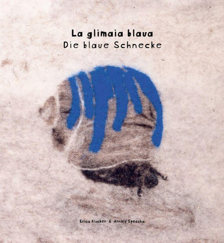 La glimaia blaua – Die blaue Schnecke