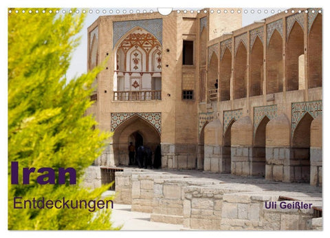 Iran - Entdeckungen (Wandkalender 2027 DIN A3 quer), CALVENDO Monatskalender