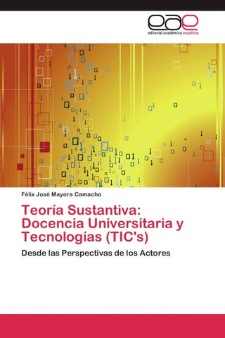 Teoría Sustantiva: Docencia Universitaria y Tecnologías (TIC's)