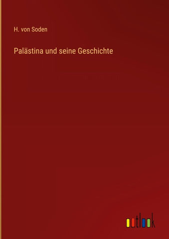 Palästina und seine Geschichte
