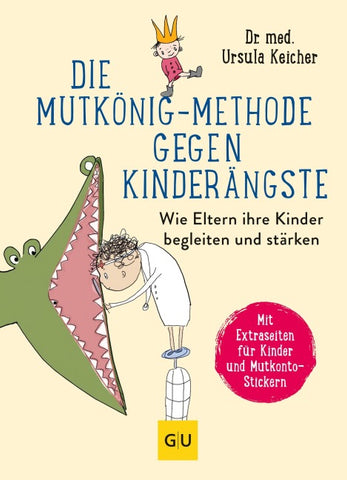 Die Mutkönig-Methode gegen Kinderängste