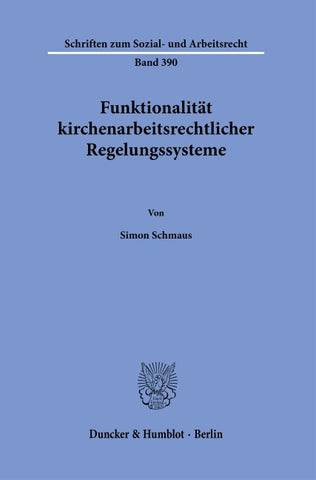 Funktionalität kirchenarbeitsrechtlicher Regelungssysteme