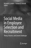 Social Media in Employee Selection and Recruitment