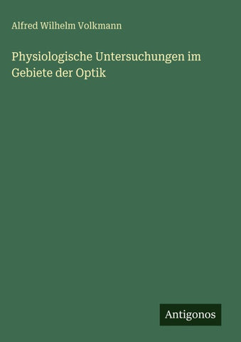 Physiologische Untersuchungen im Gebiete der Optik