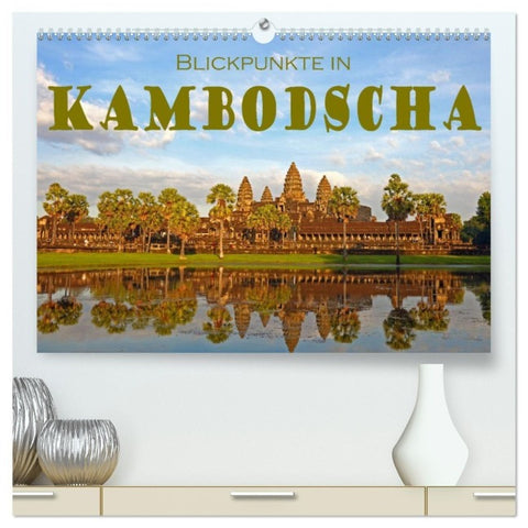 Blickpunkte in Kambodscha (hochwertiger Premium Wandkalender 2027 DIN A2 quer), Kunstdruck in Hochglanz