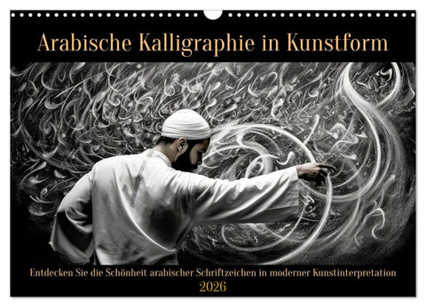 Arabische Kalligraphie in Kunstform (Wandkalender 2026 DIN A3 quer), CALVENDO Monatskalender