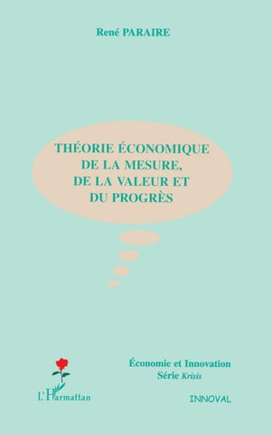 Théorie économique de la mesure, de la valeur et du progrès