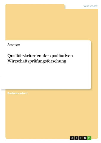 Qualitätskriterien der qualitativen Wirtschaftsprüfungsforschung