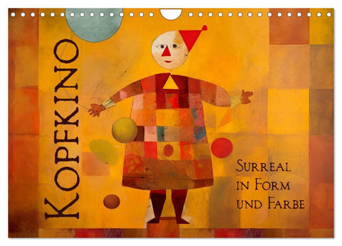 Kopfkino - Surreal in Form und Farbe (Wandkalender 2027 DIN A4 quer), CALVENDO Monatskalender