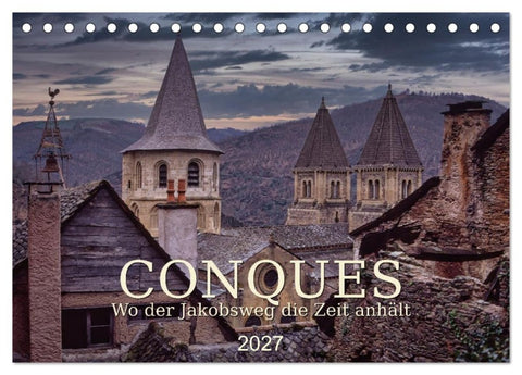 CONQUES - Wo der Jakobsweg die Zeit anhält (Tischkalender 2027 DIN A5 quer), CALVENDO Monatskalender