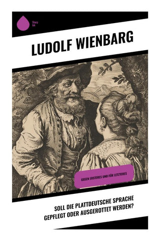 Soll die plattdeutsche Sprache gepflegt oder ausgerottet werden?