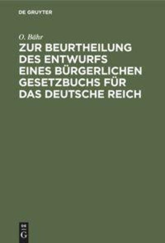 Zur Beurtheilung des Entwurfs eines bürgerlichen Gesetzbuchs für das Deutsche Reich