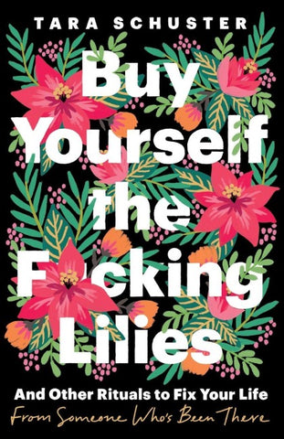 Buy Yourself the F*cking Lilies