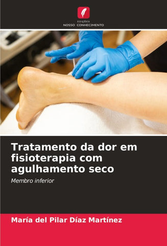 Tratamento da dor em fisioterapia com agulhamento seco