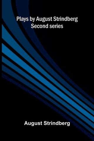 Plays by August Strindberg, Second series