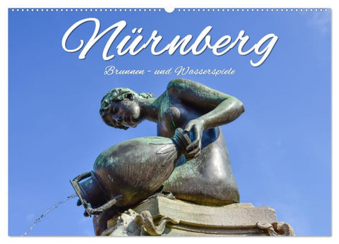 Nürnberg Brunnen - und Wasserspiele (Wandkalender 2026 DIN A2 quer), CALVENDO Monatskalender