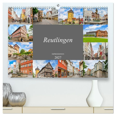 Reutlingen Impressionen (hochwertiger Premium Wandkalender 2027 DIN A2 quer), Kunstdruck in Hochglanz