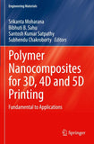 Polymer Nanocomposites for 3D, 4D and 5D Printing