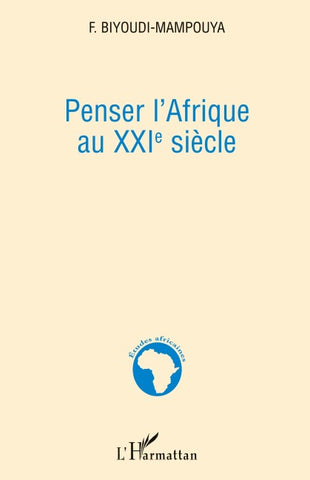 Penser l'Afrique au XXIe siècle