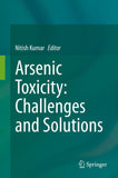 Arsenic Toxicity: Challenges and Solutions