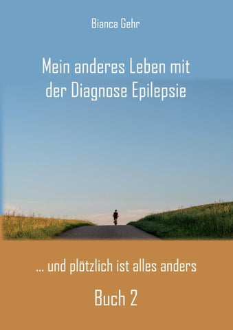 Mein anderes Leben mit der Diagnose Epilepsie – Buch 2
