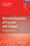 Micromechanisms of Fracture and Fatigue