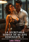 La Secretaria Sumisa de mi Jefe Dominante. 2