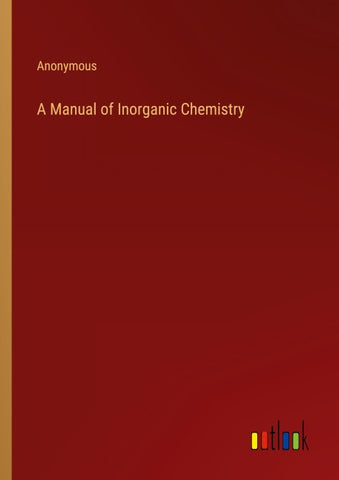 A Manual of Inorganic Chemistry