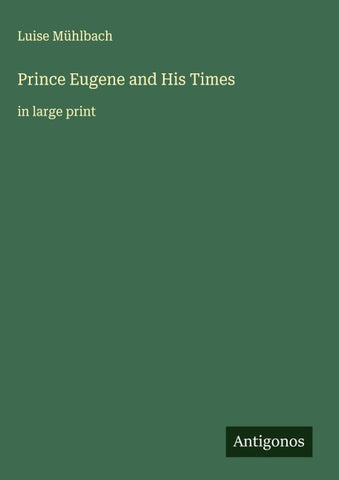 Prince Eugene and His Times