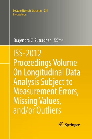 ISS-2012 Proceedings Volume On Longitudinal Data Analysis Subject to Measurement Errors, Missing Values, and/or Outliers