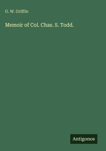 Memoir of Col. Chas. S. Todd.