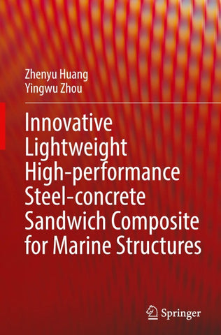 Innovative Lightweight High-performance Steel-concrete Sandwich Composite for Marine Structures
