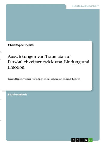 Auswirkungen von Traumata auf Persönlichkeitsentwicklung, Bindung und Emotion