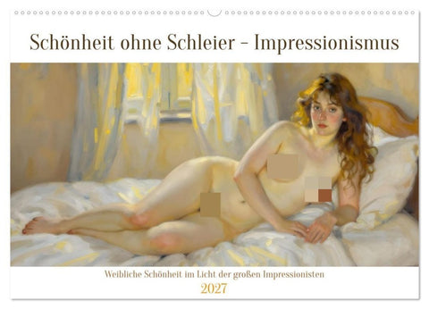 Schönheit ohne Schleier - Impressionismus (Wandkalender 2027 DIN A2 quer), CALVENDO Monatskalender