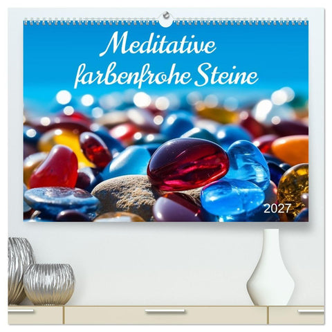 Meditative farbenfrohe Steine (hochwertiger Premium Wandkalender 2027 DIN A2 quer), Kunstdruck in Hochglanz