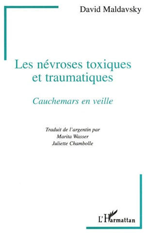 Les Névroses Toxiques et Traumatiques