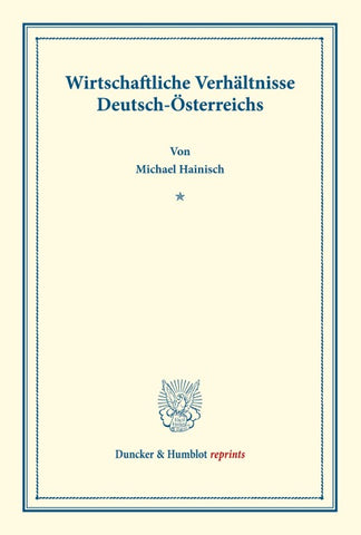 Wirtschaftliche Verhältnisse Deutsch-Österreichs.