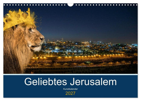 Geliebtes Jerusalem (Wandkalender 2027 DIN A3 quer), CALVENDO Monatskalender