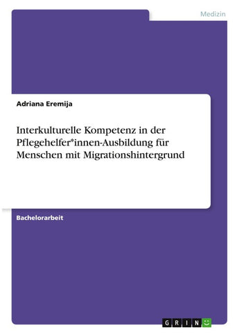 Interkulturelle Kompetenz in der Pflegehelfer*innen-Ausbildung für Menschen mit Migrationshintergrund